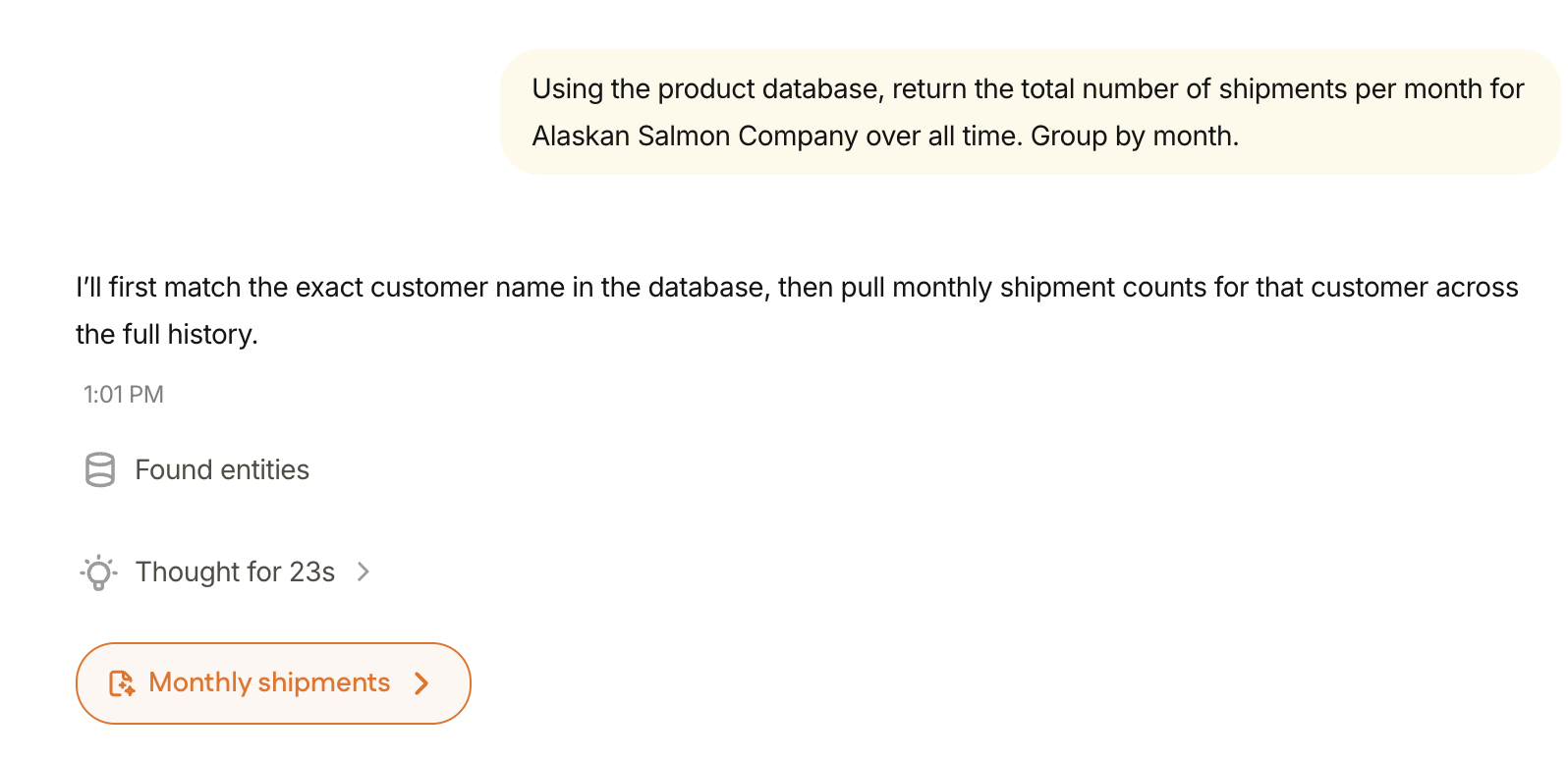 User asks for total shipments per month for Alaskan Salmon Company; the agent confirms it found the entities, thought for 23 seconds, and produced a 'Monthly shipments' artifact.